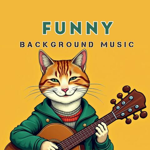 FUNNY BACKGROUND MUSIC