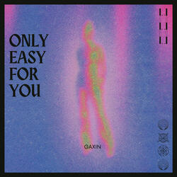 ONLY EASY FOR YOU