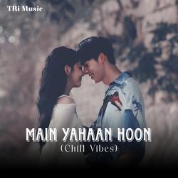 Main Yahaan Hoon