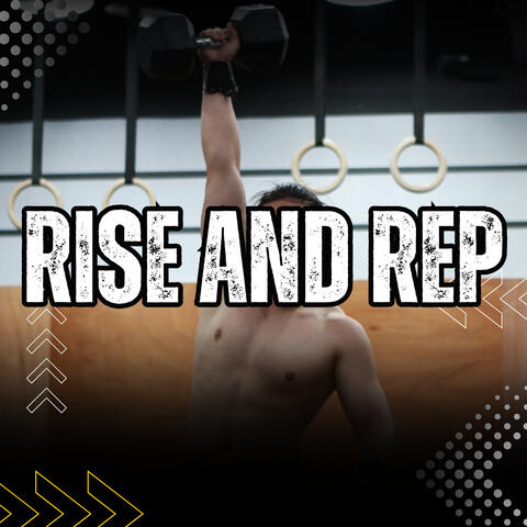Rise and Rep