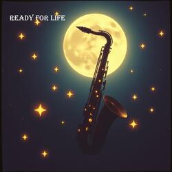 Ready for life
