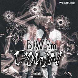 Blow Em Down