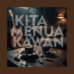 KITA MENUA KAWAN