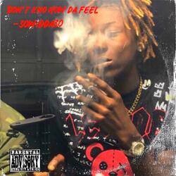 Dont Kno How da feel