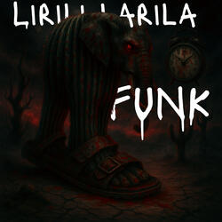 Lirili Larila FUNK