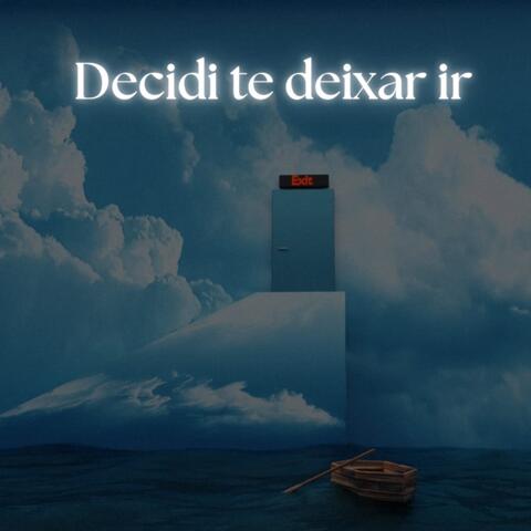 Decidi te deixar ir