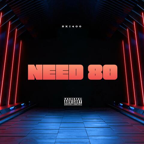 Need 80