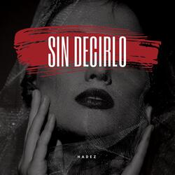 sin decirlo