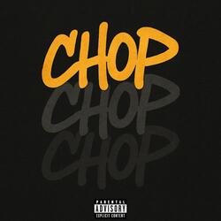 CHOP!