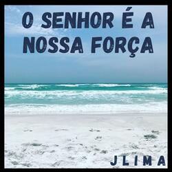 O SENHOR É A NOSSA FORÇA