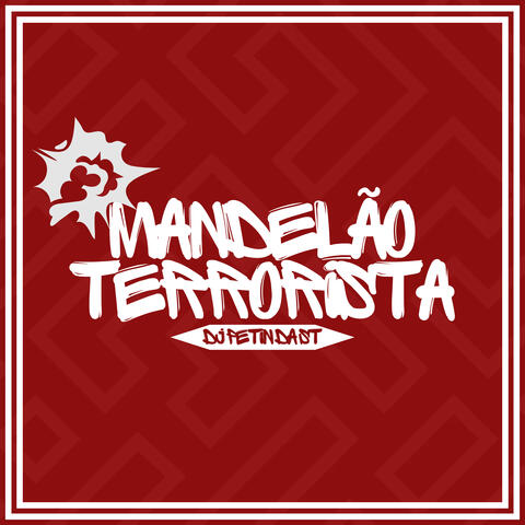 MANDELÃO TERRORISTA