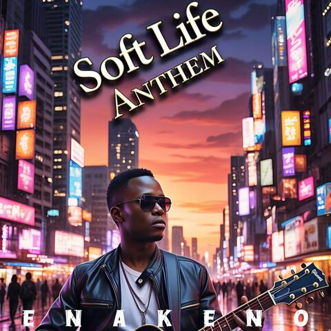 Soft Life Anthem