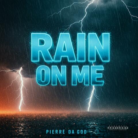 Rain on Me