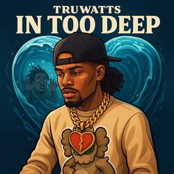 In Too Deep
