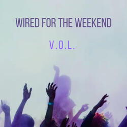 Wired For The Weekend