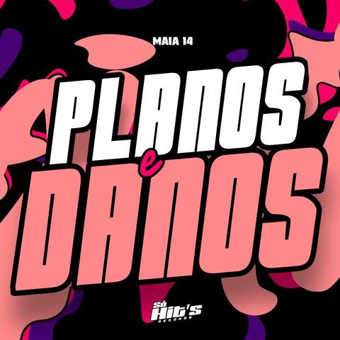 Planos e Danos