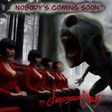 Nobody’s Coming Soon