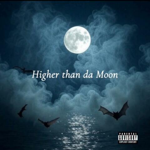 Higher Than Da Moon