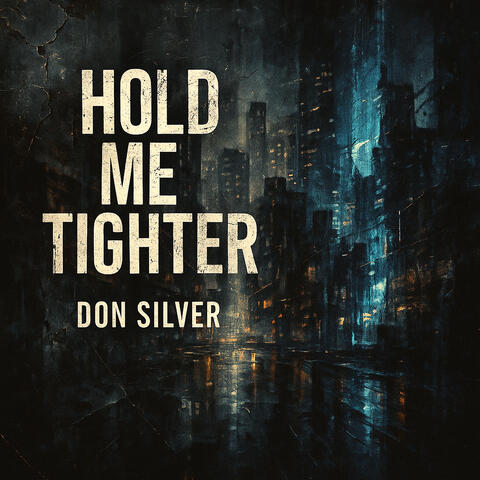 Hold Me Tighter