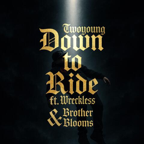 Down To Ride