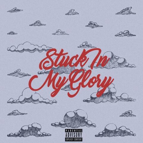 Stuck In My Glory