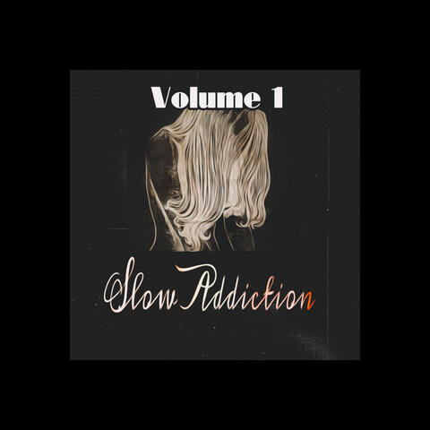 Slow Addiction Volume 1