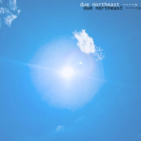due northeast