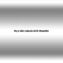 PQ O SÃO CARLOS ESTÁ PESADÃO