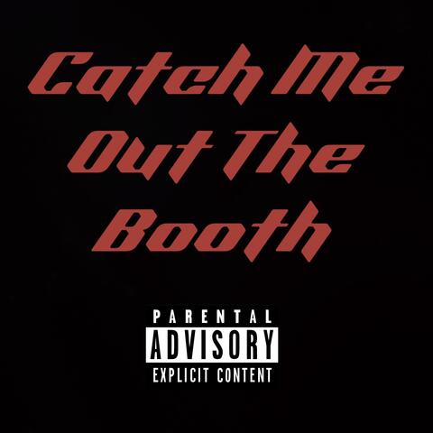 Catch Me Out The Booth