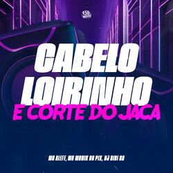 Cabelo Loirinho e Corte do Jaca