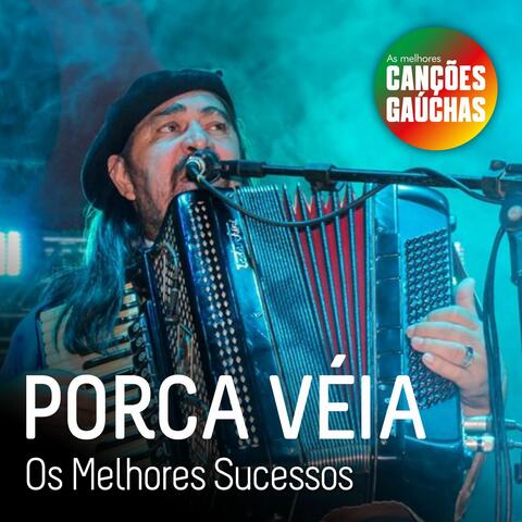 PORCA VÉIA: Os Melhores Sucessos