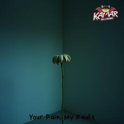 Your Pain, My Fault