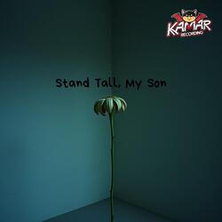 Stand Tall, My Son
