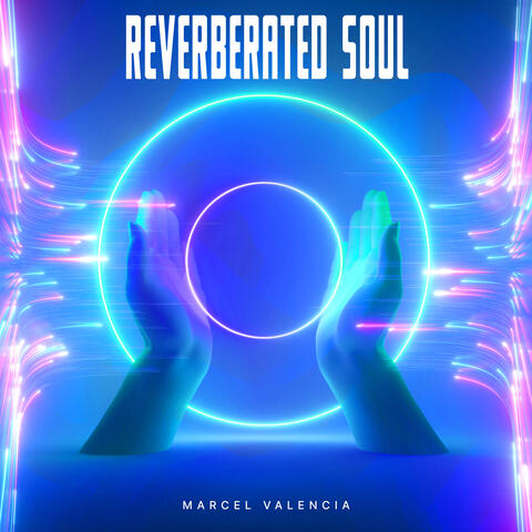Reverberated Soul