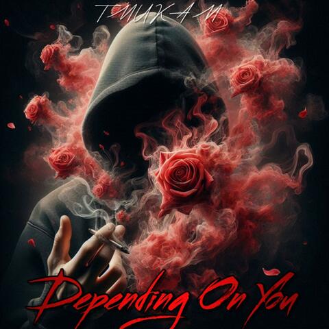 Depending On You