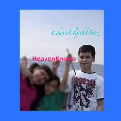 Heaven knows