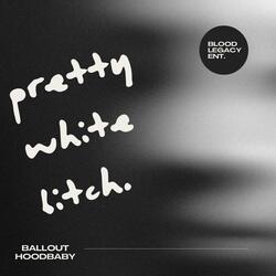 Pretty White Bitch
