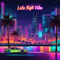 LATE NIGHT VIBE