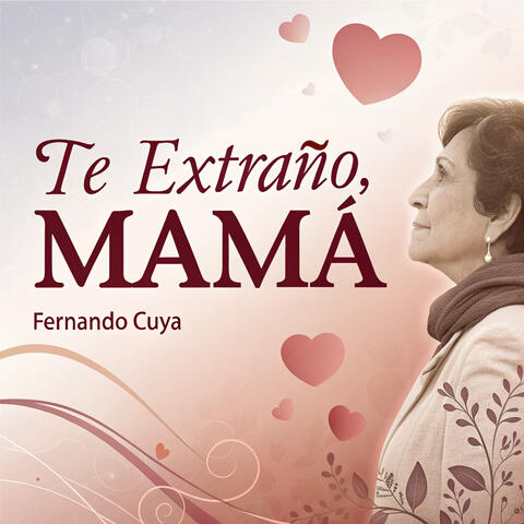 TE EXTRAÑO MAMÁ