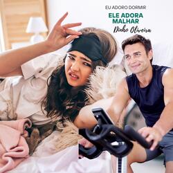 Eu adoro dormir   Ele adora malhar