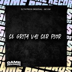 Se Grita Vai Ser Pior