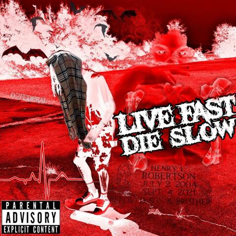 Live Fast Die Slow