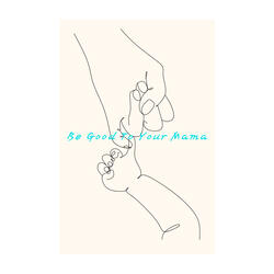 Be Good to Your Mama