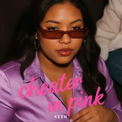 Cheater In Pink