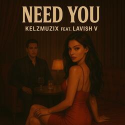 Need You