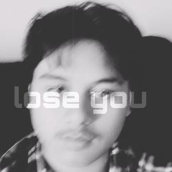 Lose You