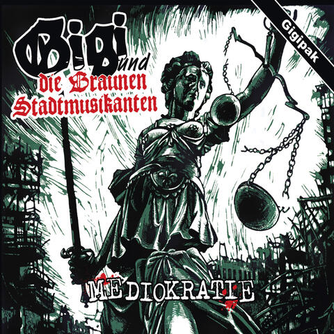 Gigi Und Die Braunen Stadtmusikanten – Mediokratie