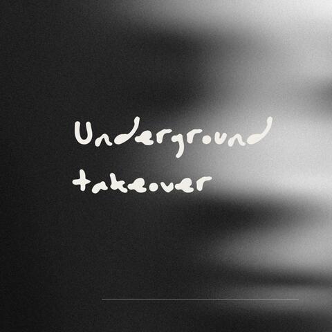 Underground takeover