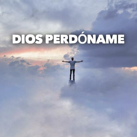 Dios Perdoname (2 Updated)