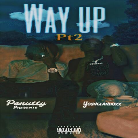 Way Up Pt2
